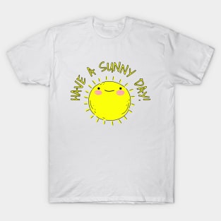 Have a Nice Day Sunshine T-Shirt